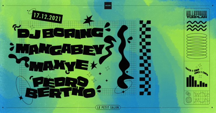 Encore : DJ BORING • Mangabey • Maxye • Pedro Bertho