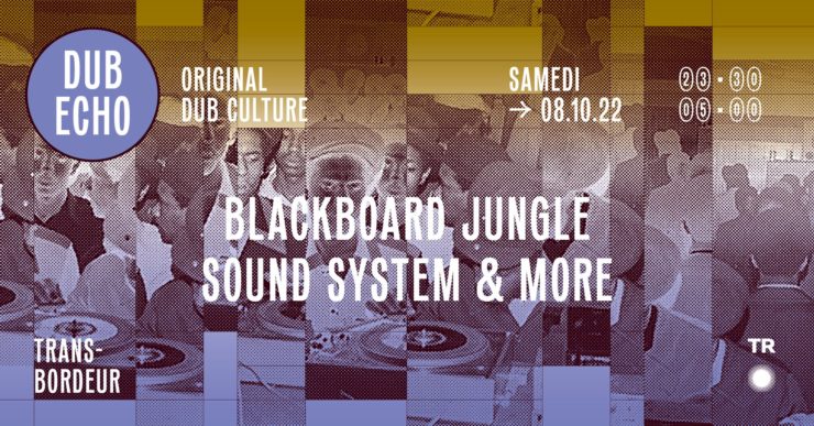 dub-echo-33-blackboard-jungle-sound-system-reggae-ska-dub-2022-transbordeur-villeurbanne-totaal-rez