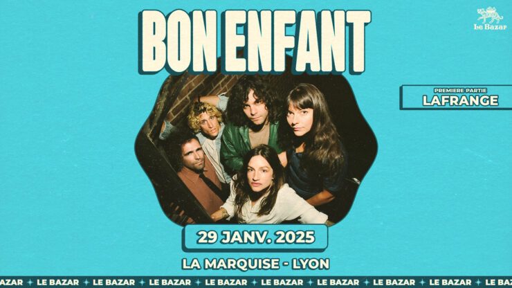 Bon enfant LaFrange en concert à Lyon La Marquise janvier 2025 chanson pop rock billetterie acheter des places tickets places Le Bazar totaal rez programmation la marquise