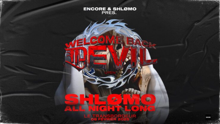 Shlømo Shlomo Welcome Back devil transbordeur Lyon Villeurbanne soirée techno lyon encore all night long février 2025 billetterie places tickets acheter réserver Totaal Rez