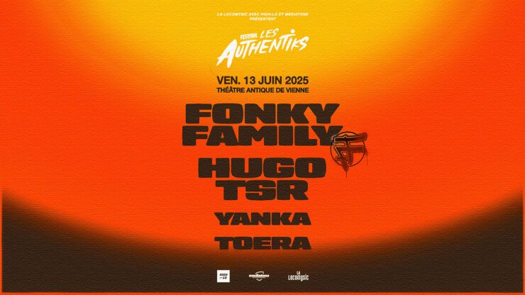FONKY FAMILY, HUGI TSR, YANKA, TOERA en concert le 13 juin au Théâtre Antique de Vienne, Lyon. Tous nos concerts rap High-lo sur Totaal Rez, agendas et billetterie.