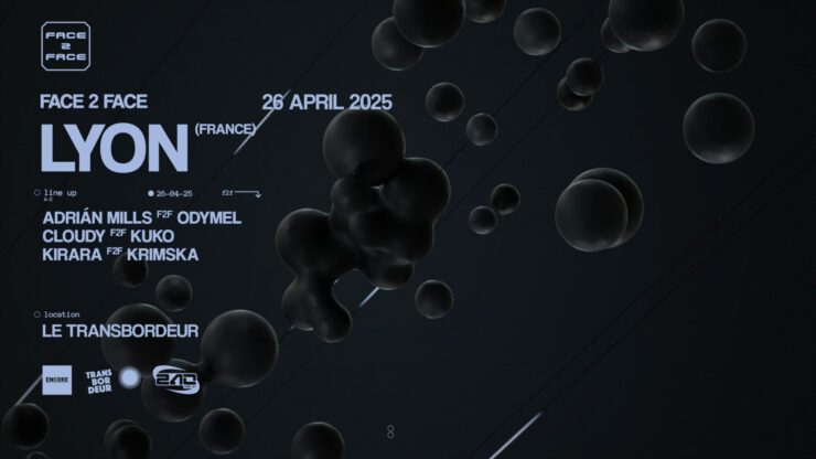 ENCORE x FACE 2 FACE : Adrian Mills F2F Odymel, Cloudy F2F Kuko, Kirara F2F Krimska soirée techno lyon 2025 billetterie tickets acheter réserver places