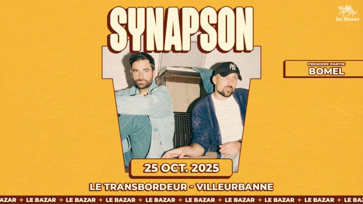 Synapson en concert à Lyon 25 octobre 2025 Transbordeur Villeurbanne billetterie places tickets meilleurs concerts à Lyon agenda sorties Le Bazar Totaal Rez