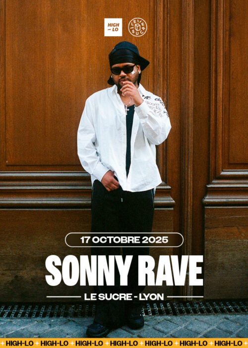 SONNY RAVE en concert le 17 octobre 2025 au Sucre, à Lyon. Tous nos concerts rap High-lo sur Totaal Rez, agendas et billetterie.
