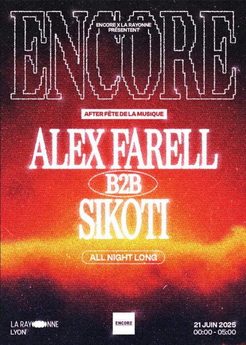 Soirée techno Encore Fête de la Musique à La Rayonne, Lyon : Alex Farell b2b Sikoti all night long. Réservez vos billets sur nos billetteries partenaires. Agenda sur Totaal Rez - Soirée Encore