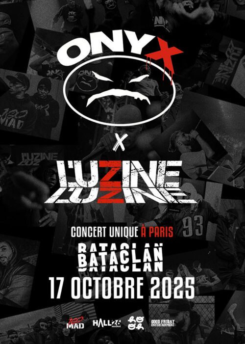 L'uZine et Onyx en concert au Bataclan le 17 octobre 2025. Un concert présenté par Hooh Agency & Hall26 records. Agenda et billetterie disponible