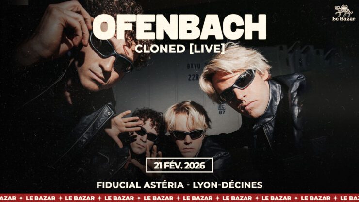 Ofenbach musique electronique, en concert Fiducial Astéria Lyon-Décines le 21 février 2025 Concert Chanson électronique avec Le Bazar : agenda et billetterie, tickets Totaal Rez, les concerts à lyon.