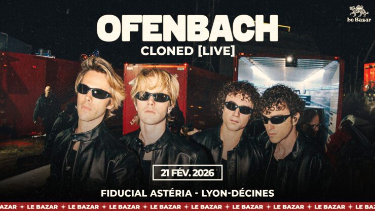 Ofenbach musique electronique, en concert Fiducial Astéria Lyon-Décines le 21 février 2025 Concert Chanson électronique avec Le Bazar : agenda et billetterie, tickets Totaal Rez, les concerts à lyon.