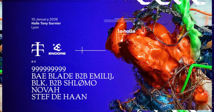 soirée techno Encore x Teletech à la Halle Tony Garnier Lyon le 10 janvier 2025 : réserver votre ticket sur nos billetterie : Totaal Rez 99999999, Shlømo b2b Azyr, Novah, Bae Blade b2b Emilija, Stef de Haan