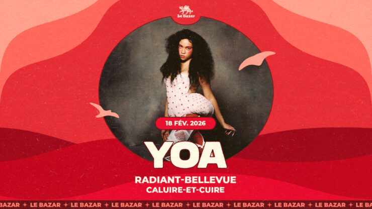 Yoa en concert à Lyon 18 février 2026 Radiant-Bellevue Caluire-et-cuire billetterie places tickets meilleurs concerts à Lyon agenda sorties Le Bazar Totaal Rez