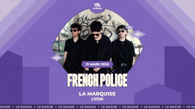 French Police en concert à Lyon 21 mars 2026 La Marquise Rock alternatif - indie rock new wave billetterie places tickets meilleurs concerts à Lyon agenda sorties Le Bazar Totaal Rez