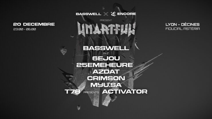 ENCORE : Unartful à La Fiducial Asteria, Lyon – 20 décembre 2025. basswell 6ejou azdat crimson myu:sa t78 activator soiree techno lyon ficusial asteria 20 decembre 2025 encore lyon billetterie tickets