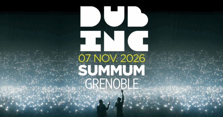 Concert Dub Inc à Grenoble le 7 novembre 2026 - Billetterie disponible