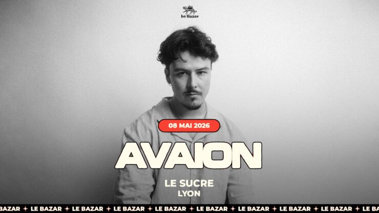 Avaion en concert au Sucre, Le Bazar : agenda et billetterie 8 mai 2026 musique electronique réserver billets tickets Totaal Rez concerts à lyon