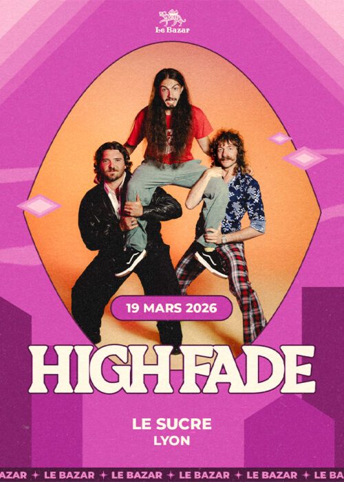HIGH FADE en concert au Sucre, Le Bazar : agenda et billetterie 19 mars2026 funk rock disco réserver billets tickets Totaal Rez concerts à lyon