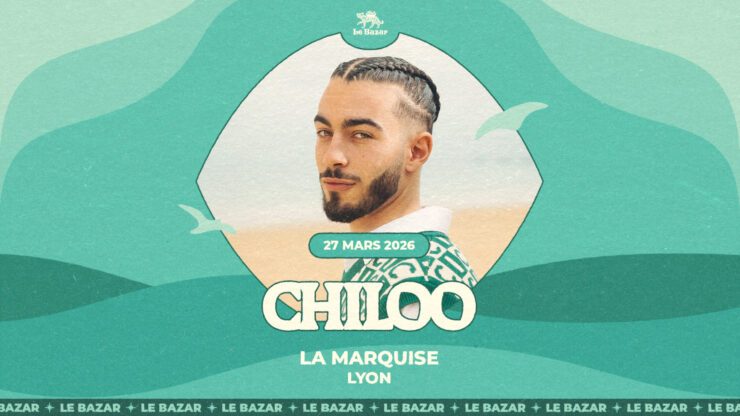 CHILOO en concert à La Marquise Lyon, Le Bazar : agenda et billetterie 27 mars 2026 chanson pop rap réserver billets tickets Totaal Rez concerts à lyon