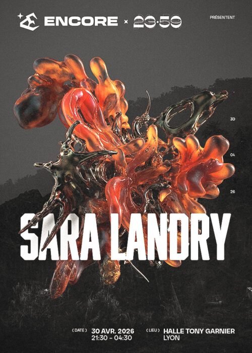 Soirée techno avec Sara Landry à La Halle Tony Garnier Lyon le 30 avril 2026. Soirée présentée par Encore x 23:59 Billetterie disponible sur shotgun.