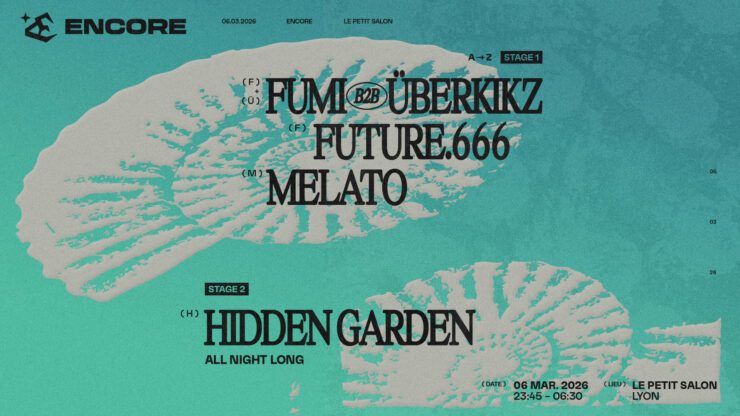 ENCORE : fumi b2b Überkikz, future.666, Melato, Hidden Garden - Le Petit Salon, Lyon - 06 mars 2026 Soirée techno groove house Lyon billetterie ticket réserver