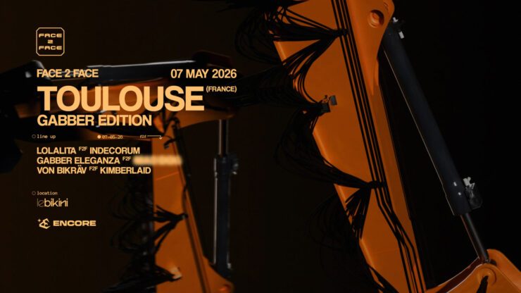 Face 2 Face Toulouse - Gabber Edition : Gabber Eleganza, Von Bikräv, Indecorum, Lolalita, KimberlaID & Secret Guest au Bikini le 7 mai 2026. Soirée techno gabber Toulouse Encore Totaal Rez Agenda billetterie ticker réserver acheter places tickets