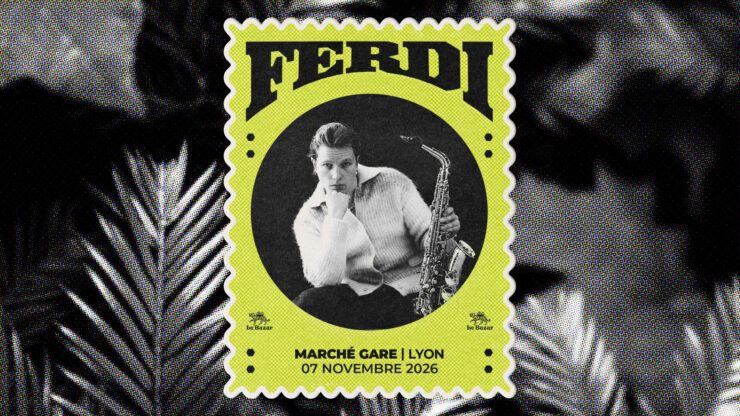 FERDI en concert à Lyon - Marché Gare - le 7 novembre 2026. Saxe saxophone jazz pop Le Bazar : agenda et billetterie chanson pop réserver billets tickets Totaal Rez concerts à lyon