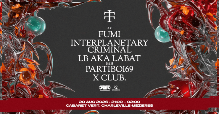 Teletech x cabaret vert festival techno hard house ukg lyon agenda des soirées 20 aout 2026 Billetterie tickets réserver places Encore Totaal Rez