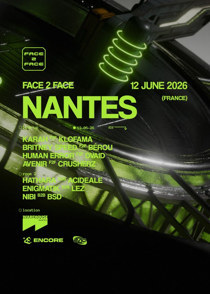 FACE 2 FACE NANTES : Karah, Klofama, Dvaid, Human Error, Avenir and more au Warehouse le 12 juin 2026. Soirée techno Nantes Encore Totaal Rez Agenda billetterie ticker réserver acheter places tickets