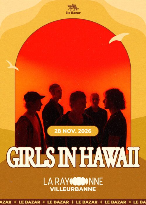 GIRLS IN HAWAII en concert à Lyon - La Rayonne - Villeurbanne Concert indie pop rock dream pop le 28 novembre 2026. Le Bazar : agenda et billetterie chanson pop réserver billets tickets Totaal Rez concerts à lyon