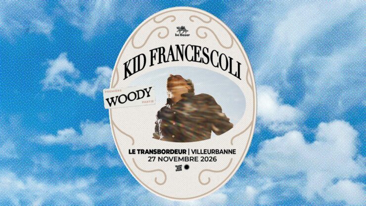 KID FRANCESCOLI WOODY en concert à Lyon - Transbordeur - le 27 novembre 2026. Electro Pop rock alternatif Le Bazar : agenda et billetterie chanson pop réserver billets tickets Totaal Rez concerts à lyon