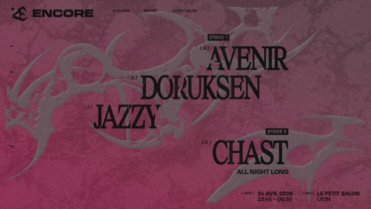 Soirée techno - Hard Techno - Encore :  le 24 avril 2026 - Le Petit Salon, Lyon. Doruksen, Jazzy, Avenir, Chast, billetterie