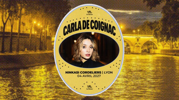 CARLA DE COIGNAC en concert à Lyon - Ninkasi Cordeliers - le 4 avril 2027. Le Bazar : agenda et billetterie chanson pop réserver billets tickets Totaal Rez concerts à lyon