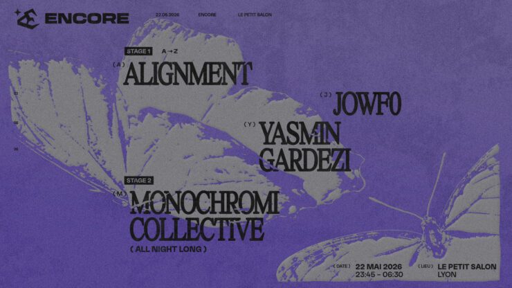 Soirée techno - Techno - Encore :  le 22 mai 2026 - Le Petit Salon, Lyon. Alignment, Yasmin Gardezi, Jowf0 et Monochromie Collective, billetterie