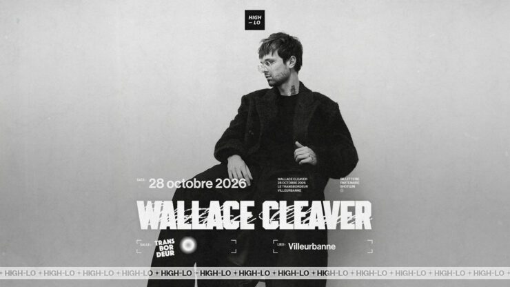 Wallace Cleaver en concert Rap le 28 octobre 2026 au Transbordeur Lyon. Tous nos concerts rap High-lo sur Totaal Rez, agenda et billetterie, tickets, les concerts à lyon.