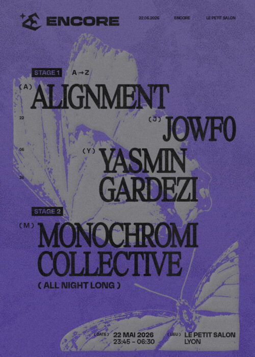 Soirée techno - Techno - Encore :  le 22 mai 2026 - Le Petit Salon, Lyon. Alignment, Yasmin Gardezi, Jowf0 et Monochromie Collective, billetterie