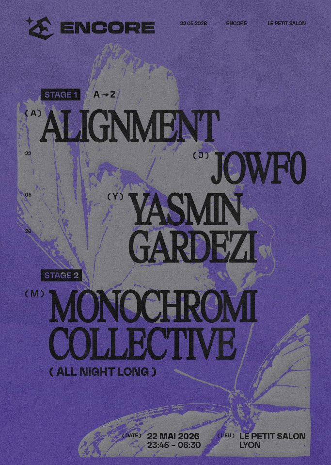 Soirée techno - Techno - Encore :  le 22 mai 2026 - Le Petit Salon, Lyon. Alignment, Yasmin Gardezi, Jowf0 et Monochromie Collective, billetterie
