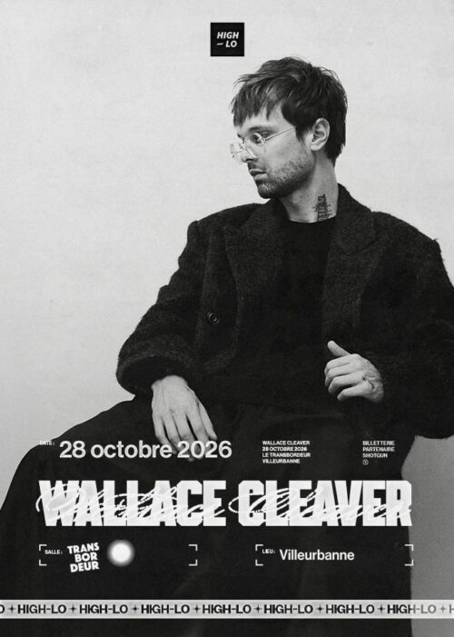 Wallace Cleaver en concert Rap le 28 octobre 2026 au Transbordeur Lyon. Tous nos concerts rap High-lo sur Totaal Rez, agenda et billetterie, tickets, les concerts à lyon.