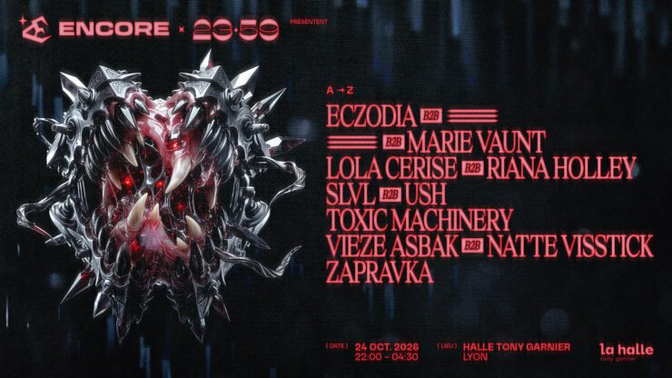 ENCORE x 23:59 : Vieze Asbak, Natte Visstick, SLVL, USH, Zapravka Toxic Machinery Eczodia b2b secret guest Marie Vaunt b2b secret guest Lola Cerise b2b Riana Holley Soirée hard Techno Lyon Halle Tony Garnier agenda sortir soirées lyon DJ Billetterie tickets réserver billets tickets Totaal Rez
