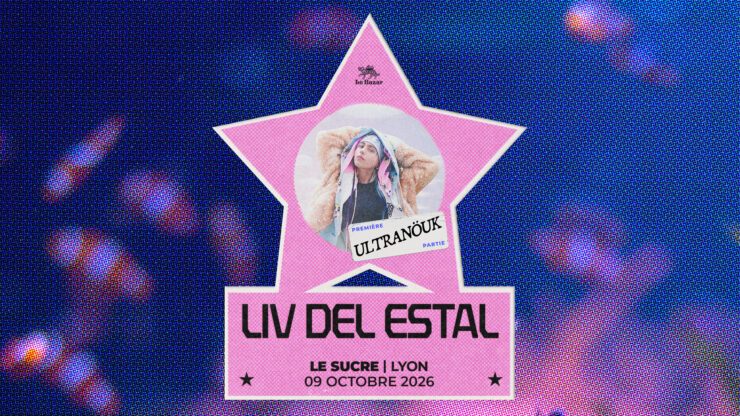 LIV DEL ESTAL ULTRANÖUK en concert à Lyon - Le Sucre - 9 octobre 2026 . Electro Pop Tcehno Musiques électroniques hybrides Le Bazar : agenda et billetterie chanson pop réserver billets tickets Totaal Rez concerts à lyon