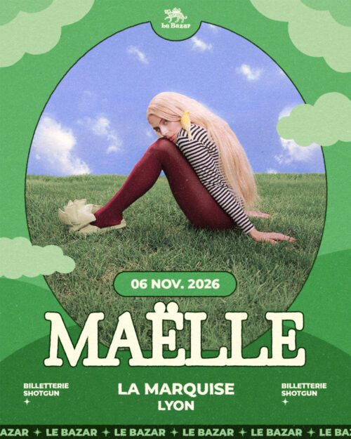 MAELLE en concert à Lyon - La Marquise - le 06 novembre 2026. Le Bazar : agenda et billetterie chanson pop réserver billets tickets Totaal Rez concerts à lyon