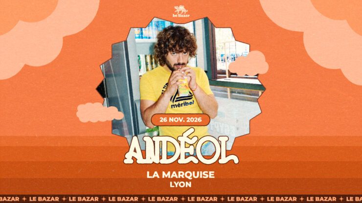 ANDÉOL en concert à Lyon - La Marquise - le 26 novembre 2026. Le Bazar : agenda et billetterie chanson pop réserver billets tickets Totaal Rez concerts à lyon