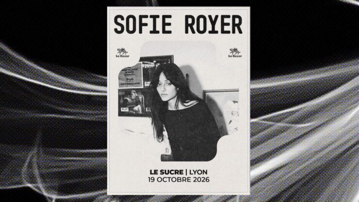 SOFIE ROYER en concert à Lyon - Le Sucre - 19 octobre 2026 . Pop Musiques électroniques hybrides Le Bazar : agenda et billetterie chanson pop réserver billets tickets Totaal Rez concerts à lyon