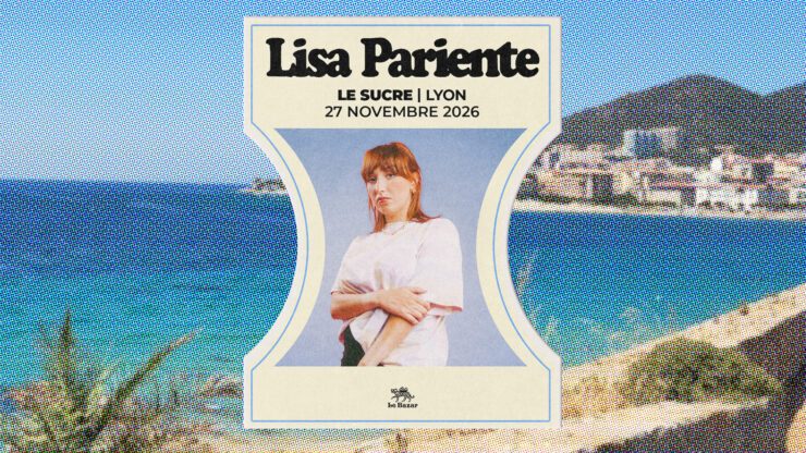 LISA PARIENTE en concert à Lyon - Le Sucre - 27 novembre 2026 . Pop Musiques Chanson Le Bazar : agenda et billetterie chanson pop réserver billets tickets Totaal Rez concerts à lyon