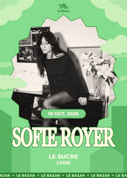 SOFIE ROYER en concert à Lyon - Le Sucre - 19 octobre 2026 . Pop Musiques électroniques hybrides Le Bazar : agenda et billetterie chanson pop réserver billets tickets Totaal Rez concerts à lyon