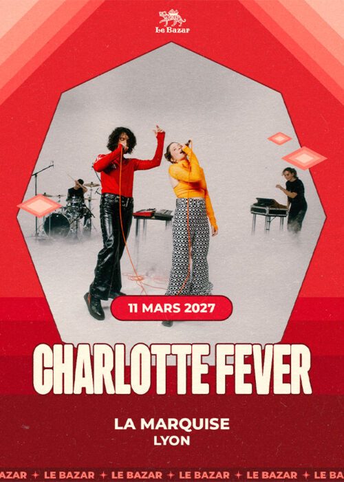 CHARLOTTE FEVER en concert à Lyon - La Marquise - le 13 mars 2027. Le Bazar : agenda et billetterie chanson pop réserver billets tickets Totaal Rez concerts à lyon