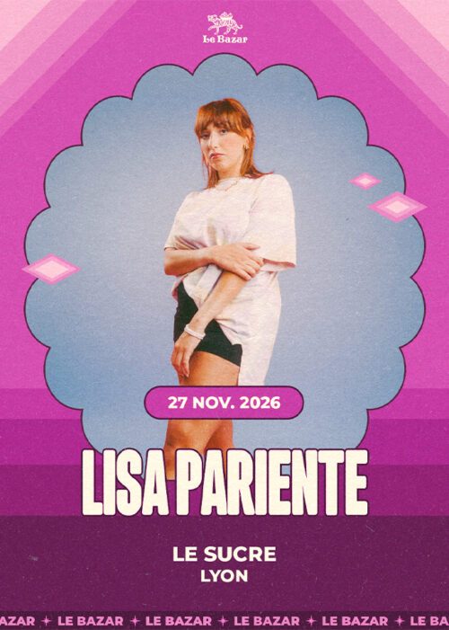 LISA PARIENTE en concert à Lyon - Le Sucre - 27 novembre 2026 . Pop Musiques Chanson Le Bazar : agenda et billetterie chanson pop réserver billets tickets Totaal Rez concerts à lyon