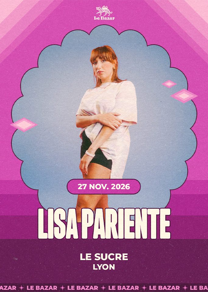 LISA PARIENTE en concert à Lyon - Le Sucre - 27 novembre 2026 . Pop Musiques Chanson Le Bazar : agenda et billetterie chanson pop réserver billets tickets Totaal Rez concerts à lyon
