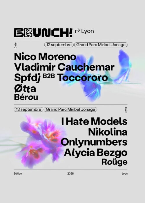 Festival techno - BRUNCH ELECTRONIK :  le 12 & 13 septembre 2026 - Lyon, Miribel Jonage. Nico Moreno • Vladimir Cauchemar • Spfdj B2B Toccororo • Øtta • Bérou • I Hate Models • Nikolina • Onlynumbers • Alycia Bezgo • Roüge