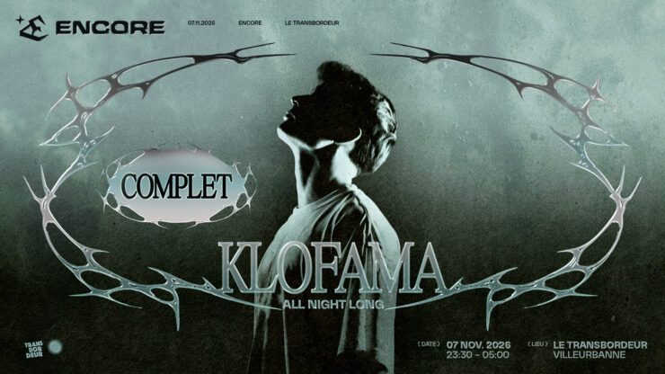 Klofama débarque à Lyon avec Encore pour une soirée techno - hardtechno à la FIDUCIAL Astéria le 07 novembre 2026 : Billetterie disponible sur shotgun. Un évènement présenté par Encore - agenda et billetterie disponible