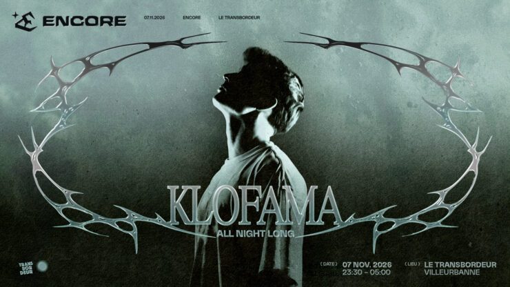 Klofama débarque à Lyon avec Encore pour une soirée techno - hardtechno à la FIDUCIAL Astéria le 07 novembre 2026 : Billetterie disponible sur shotgun. Un évènement présenté par Encore - agenda et billetterie disponible