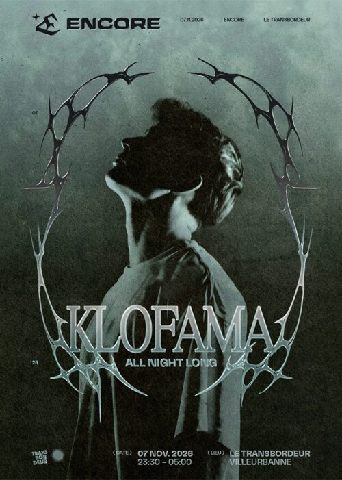 Klofama débarque à Lyon avec Encore pour une soirée techno - hardtechno à la FIDUCIAL Astéria le 07 novembre 2026 : Billetterie disponible sur shotgun. Un évènement présenté par Encore - agenda et billetterie disponible
