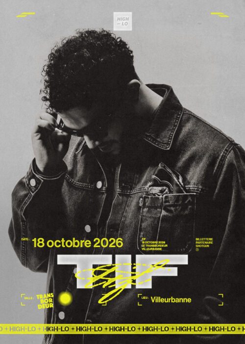 TIF en concert Rap le 18 octobre 2026 au Transbordeur Lyon. Tous nos concerts rap High-lo sur Totaal Rez, agenda et billetterie, tickets, les concerts à lyon.